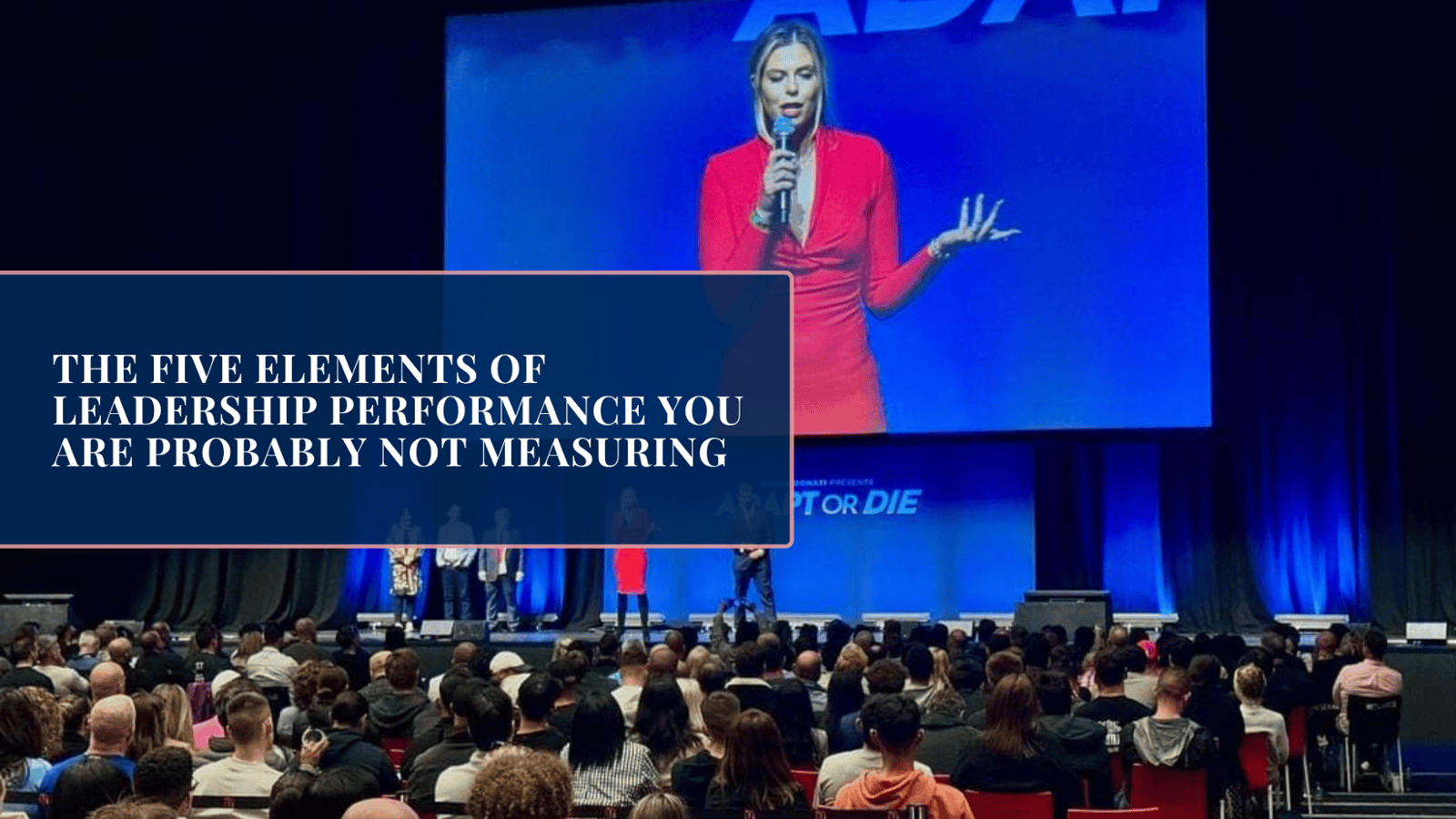 The Five Elements of Leadership Performance You Are Probably Not Measuring